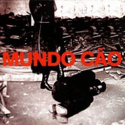 Mundo Cão : Mundo Cao Mundo Cão : Mundo Cao